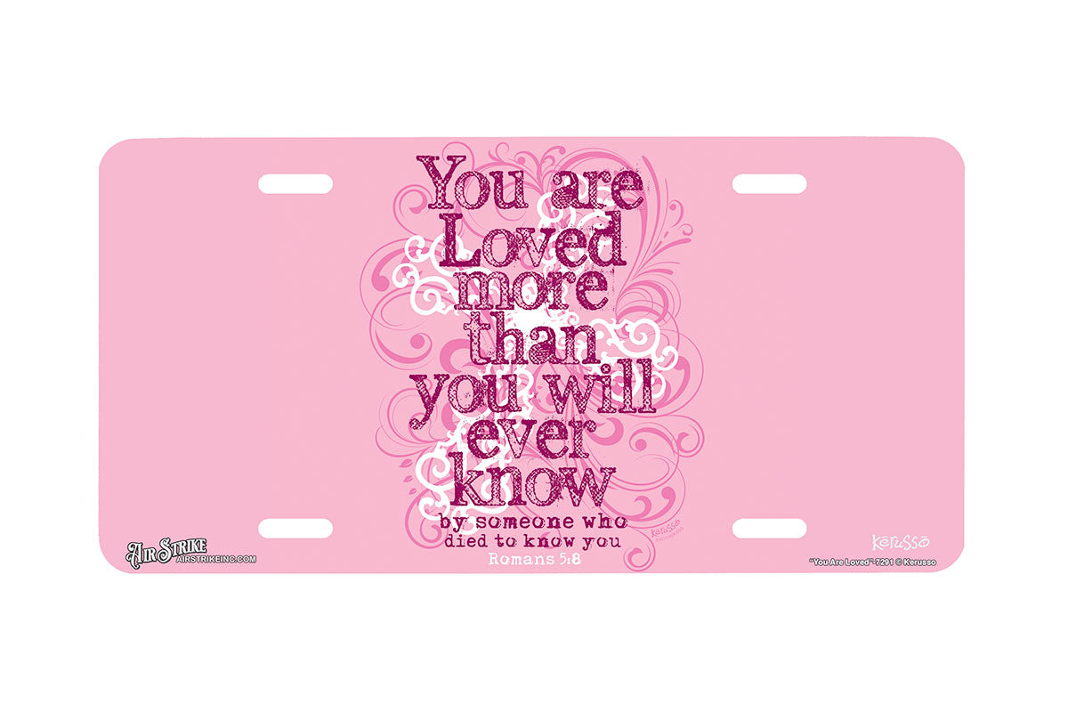 "You Are Loved" - Decorative License Plate